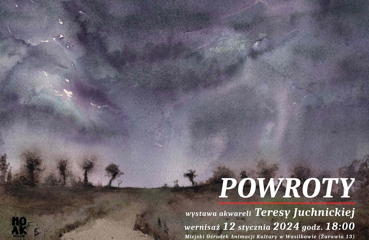 Wystawa Akwareli Teresy Juchnickiej „Powroty” w Miejskim Ośrodku Animacji Kultury w Wasilkowie